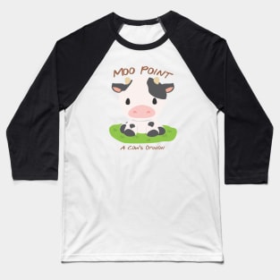 Moo Point Baseball T-Shirt